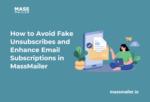 Avoid Fake Unsubscribes and Enhance Email Subscriptions in MassMailer Featured image
